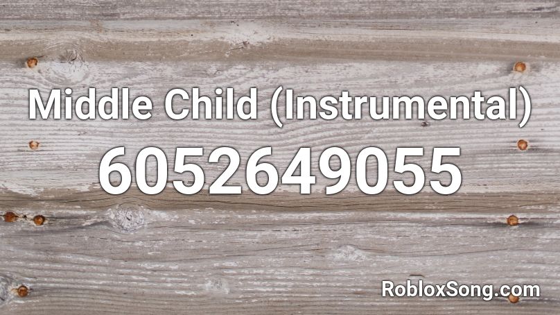 Middle Child Instrumental Roblox Id Roblox Music Codes - middle child roblox id