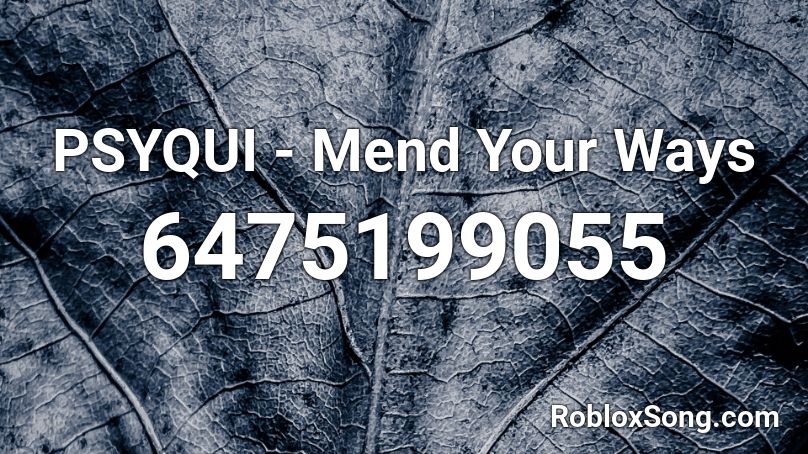 PSYQUI - Mend Your Ways Roblox ID