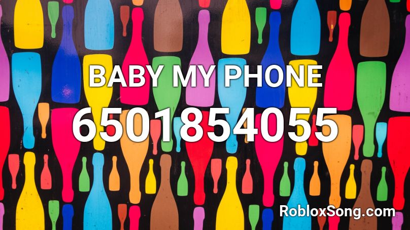 Baby My Phone Roblox Id Roblox Music Codes - why is my roblox not working on my phone