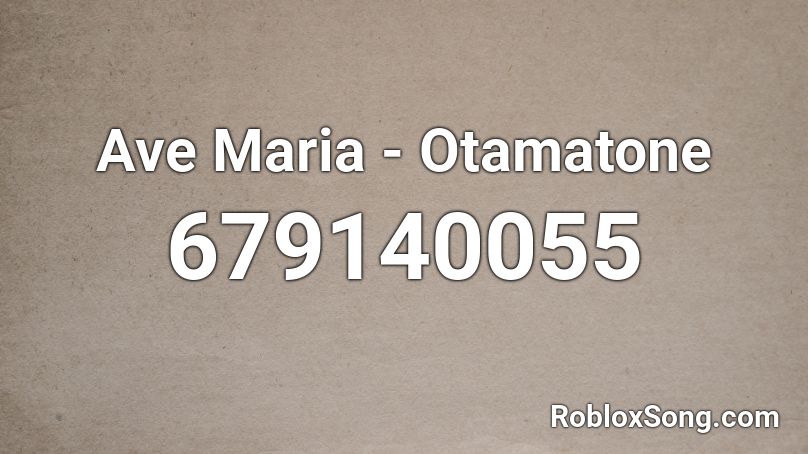 Ave Maria - Otamatone Roblox ID