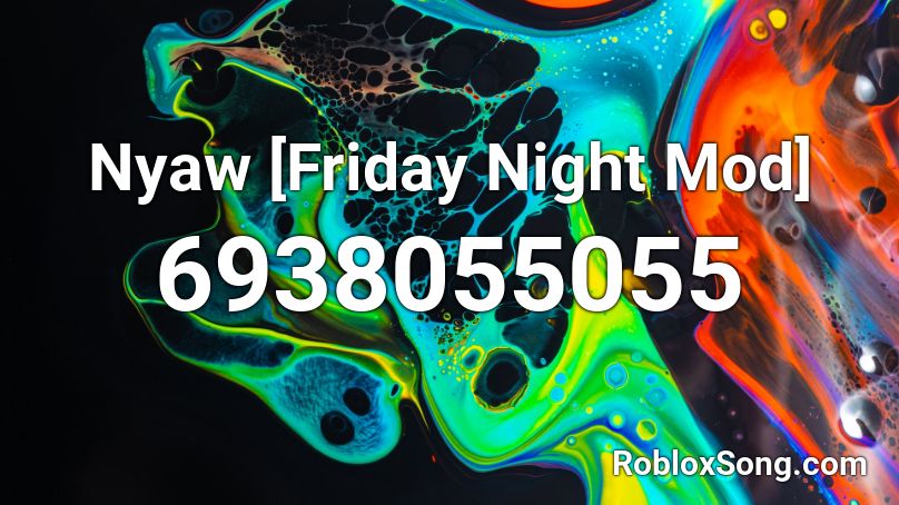 Nyaw [Friday Night Mod] Roblox ID
