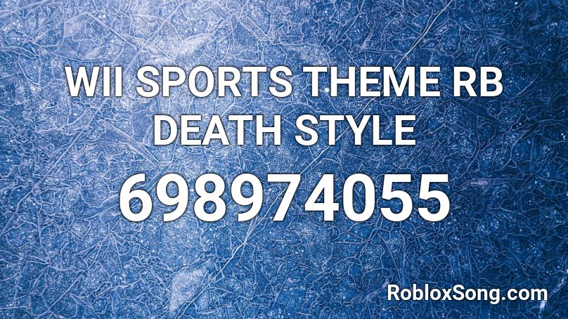 WII SPORTS THEME RB DEATH STYLE Roblox ID