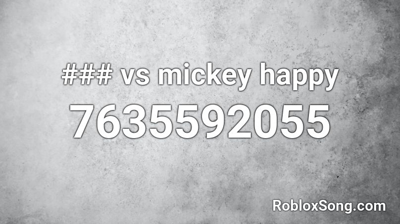 ### vs mickey happy Roblox ID