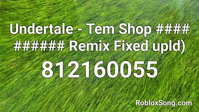 Undertale - Tem Shop ###### Remix (full) Roblox ID