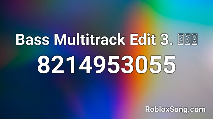 Bass Multitrack Edit 3. 🇲🇽🤡 Roblox ID