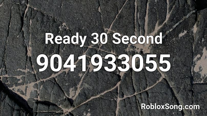 Ready 30 Second Roblox ID