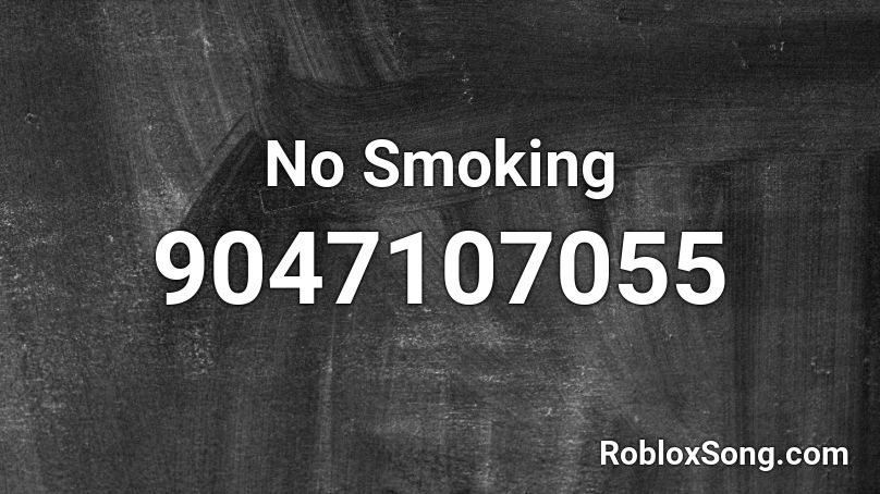 No Smoking Roblox ID