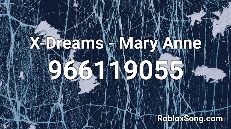 X-Dreams - Mary Anne Roblox ID