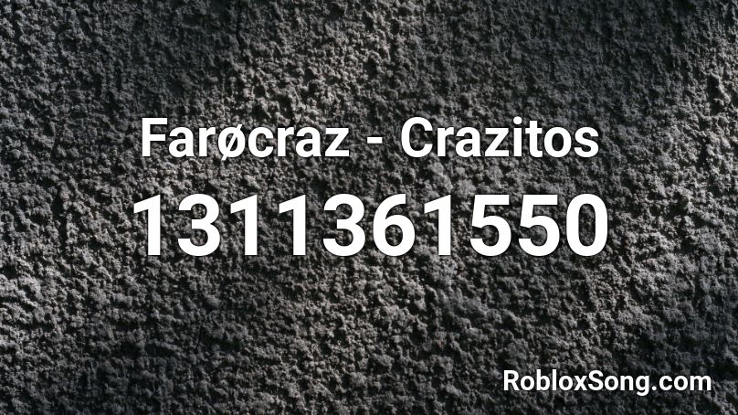 Farøcraz - Crazitos Roblox ID