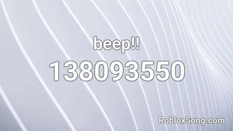 beep!! Roblox ID