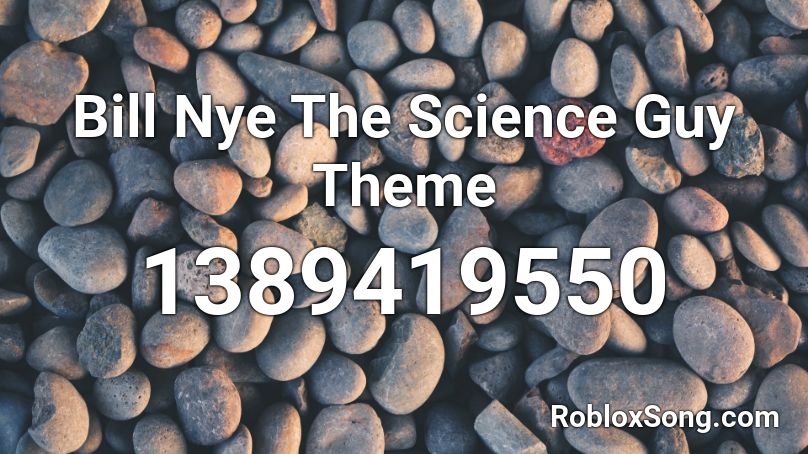 Bill Nye The Science Guy Theme Roblox ID