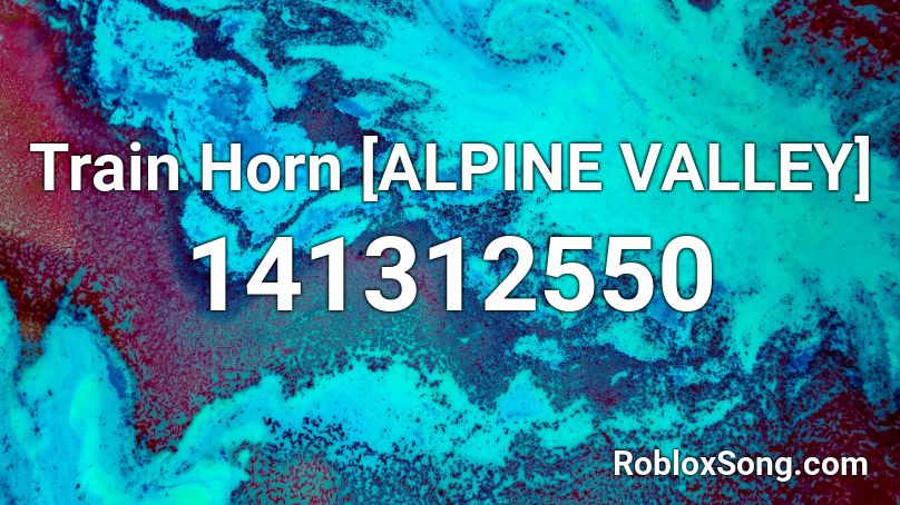 Train Horn [ALPINE VALLEY] Roblox ID