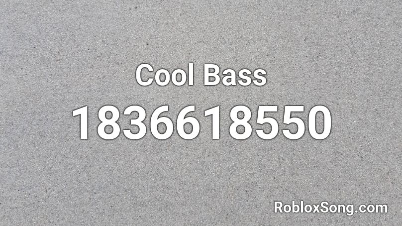 Cool Bass Roblox ID