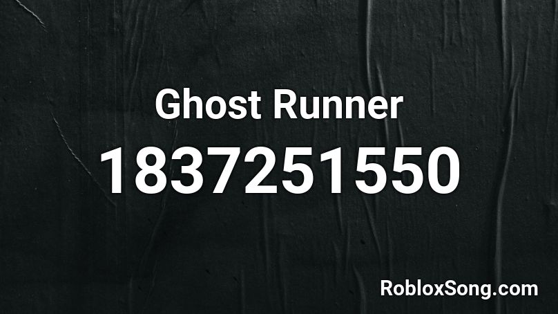 Ghost Runner Roblox ID