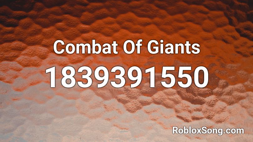 Combat Of Giants Roblox ID