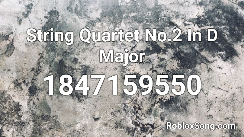 String Quartet No.2 In D Major Roblox ID