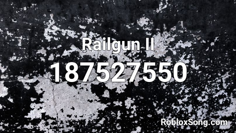 Railgun II Roblox ID