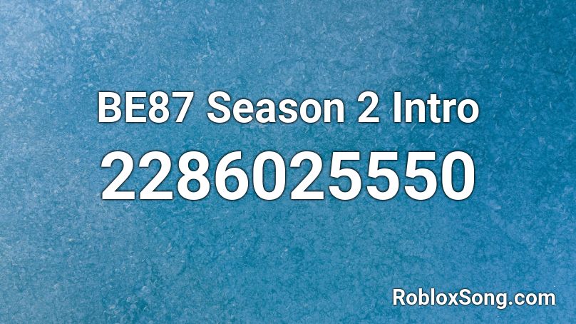 BE87 Season 2 Intro Roblox ID