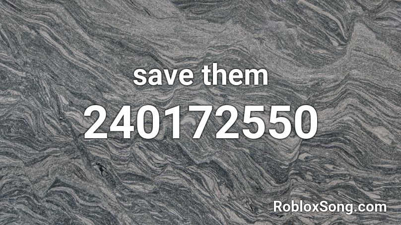 save them Roblox ID