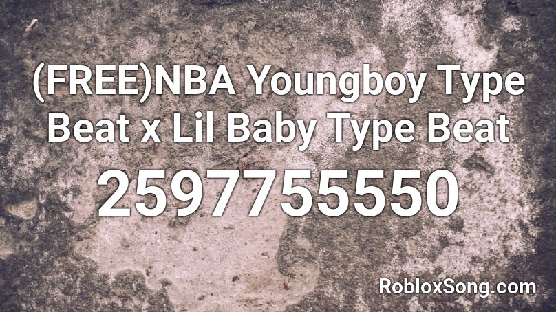 Free Nba Youngboy Type Beat X Lil Baby Type Beat Roblox Id Roblox Music Codes - make no sense nba youngboy roblox id