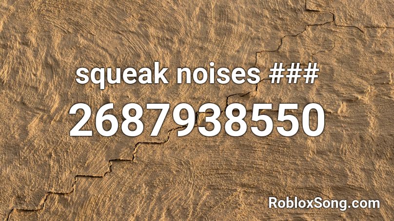 squeak noises ### Roblox ID