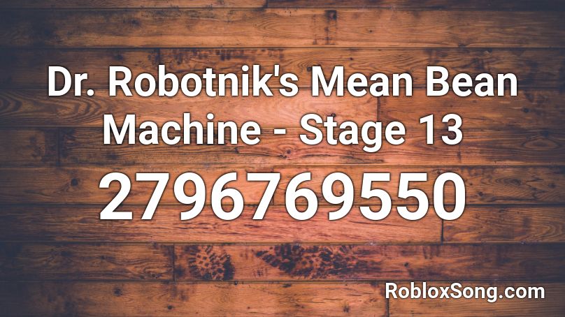 Dr. Robotnik's Mean Bean Machine - Stage 13 Roblox ID