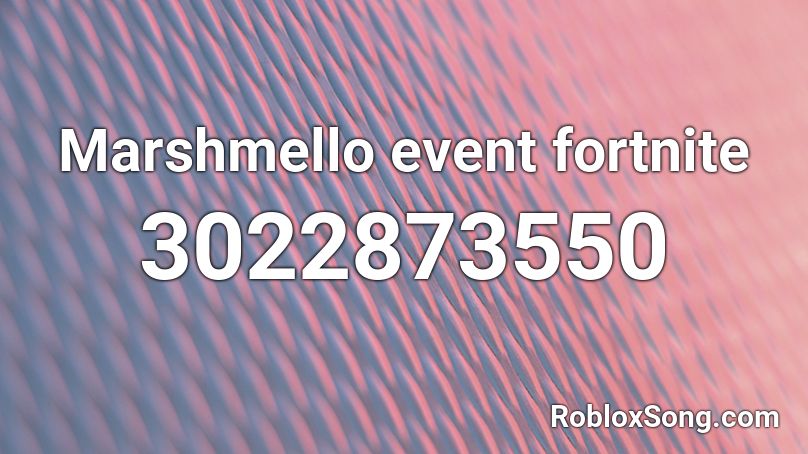 Marshmello event fortnite Roblox ID