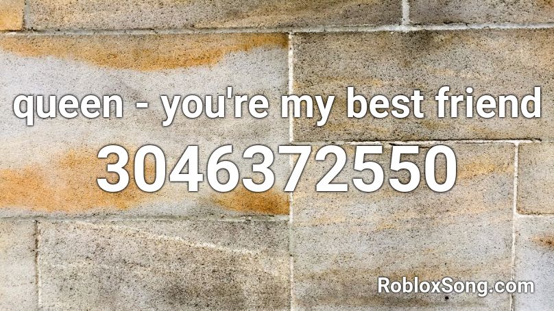 queen - you're my best friend Roblox ID