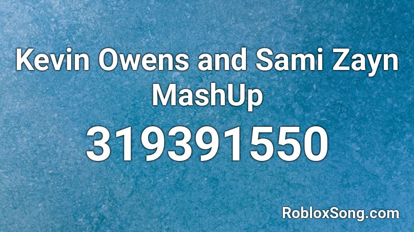 Kevin Owens and Sami Zayn MashUp Roblox ID