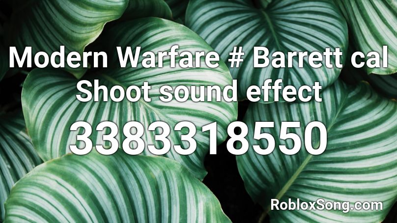 Modern Warfare # Barrett cal Shoot sound effect Roblox ID