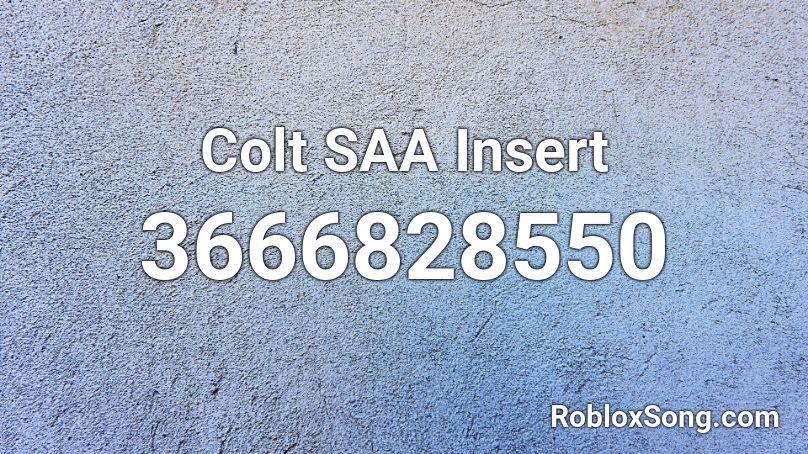 Colt SAA Insert Roblox ID