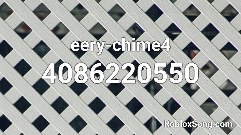 eery-chime4 Roblox ID