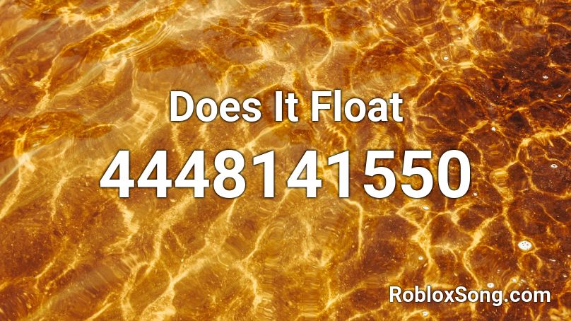 Does It Float Roblox ID