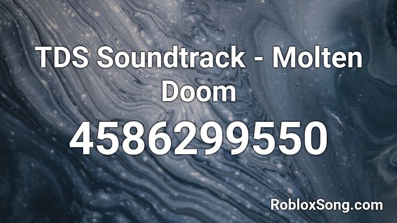 TDS Soundtrack - Molten Doom Roblox ID