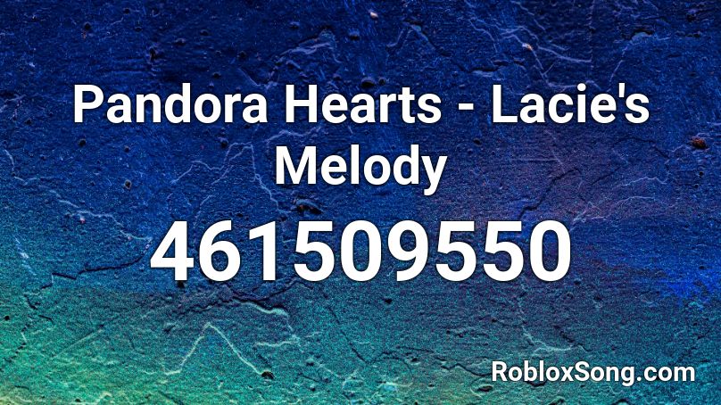 Pandora Hearts - Lacie's Melody Roblox ID