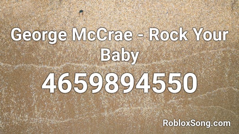 George McCrae - Rock Your Baby Roblox ID