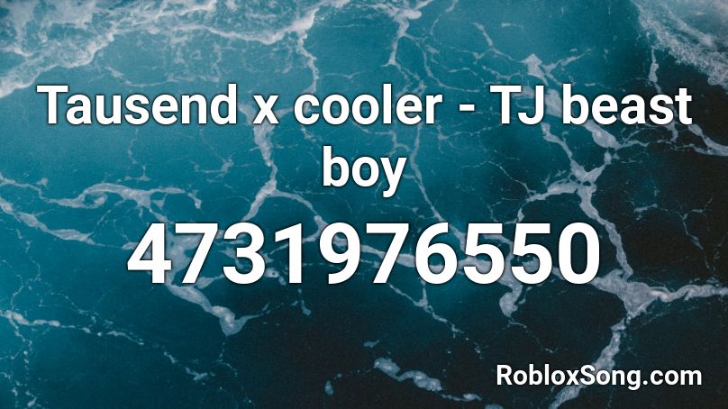 Tausend x cooler - TJ beast boy Roblox ID