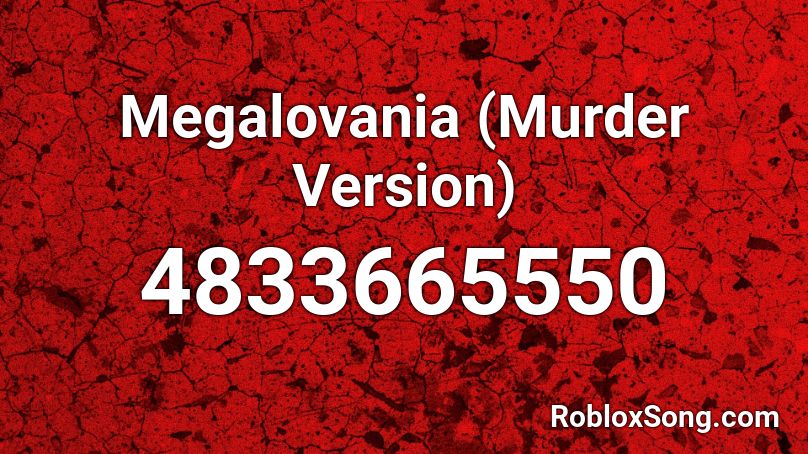 Megalovania (Murder Version) Roblox ID