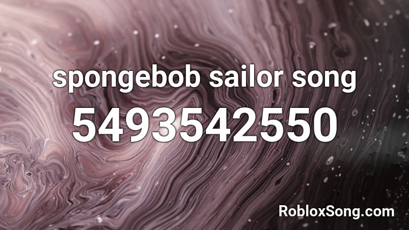 spongebob sailor song Roblox ID