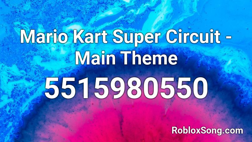 Mario Kart Super Circuit - Main Theme Roblox ID