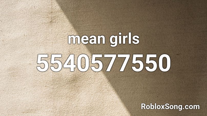 mean girls Roblox ID
