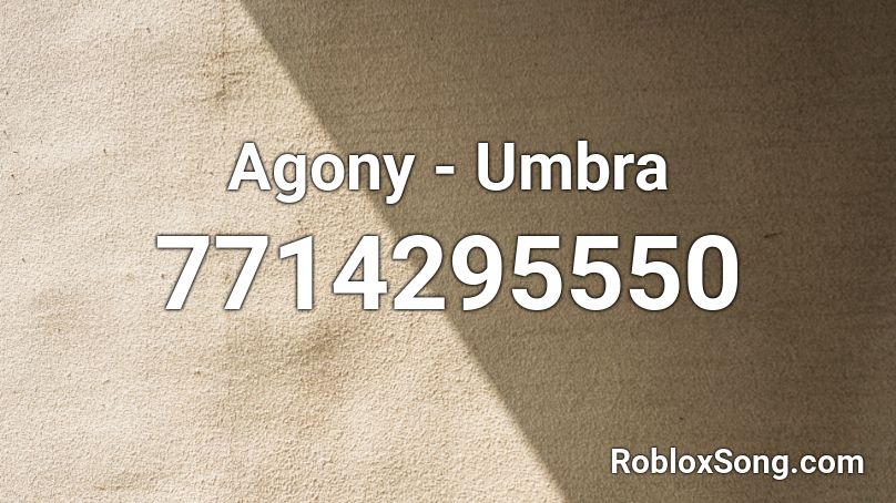 Agony - Umbra Roblox ID