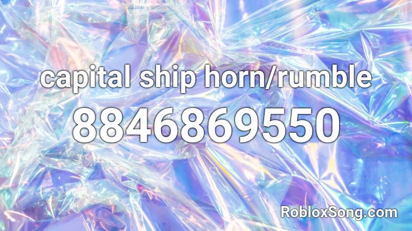 capital ship horn/rumble Roblox ID
