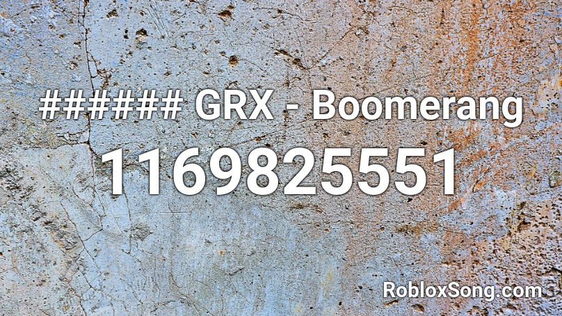 ###### GRX - Boomerang Roblox ID