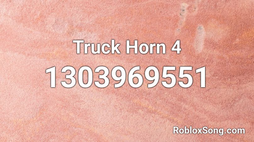 Truck Horn 4 Roblox ID