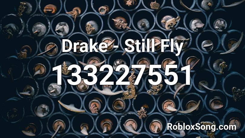 Drake - Still Fly Roblox ID