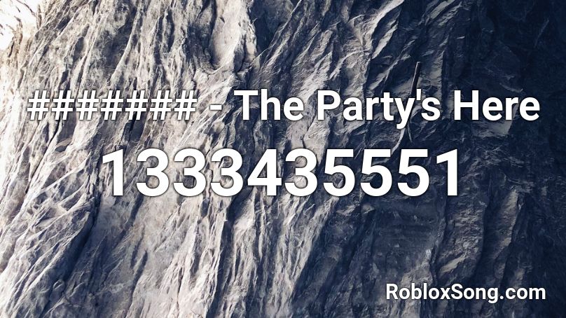 ####### - The Party's Here Roblox ID