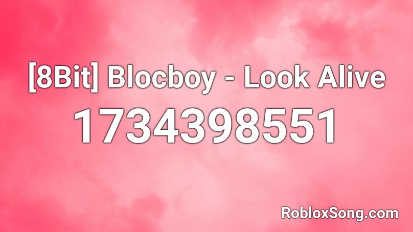 [8Bit] Blocboy - Look Alive Roblox ID