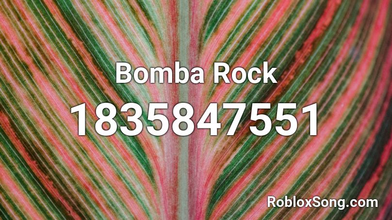 Bomba Rock Roblox ID