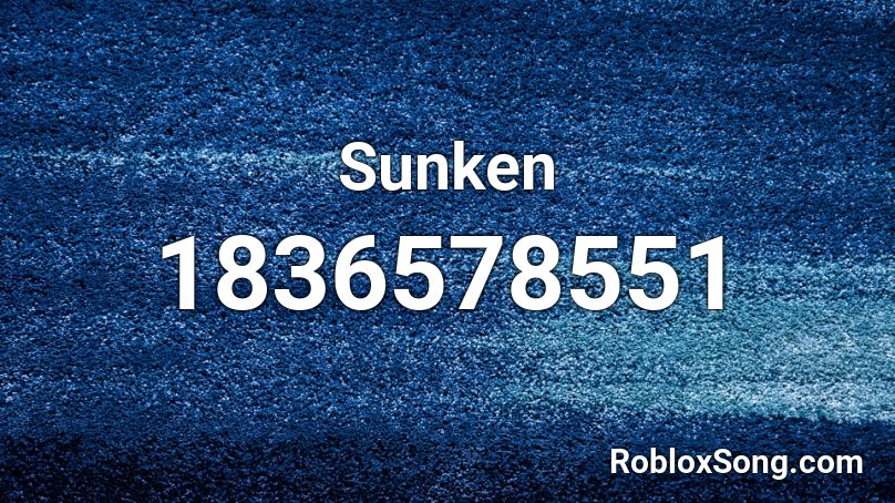 Sunken Roblox ID